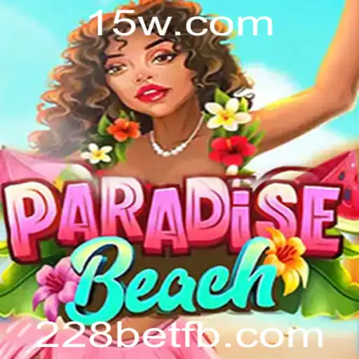 Explorando ParadiseBeach: O Novo Fenômeno dos Jogos com 228bet